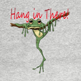 frogs hang in there 03 T-Shirt